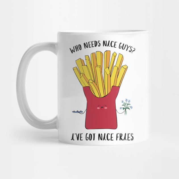 Nice Guys? Nice Fries, Funny Fries Food by Dreamy Panda Designs